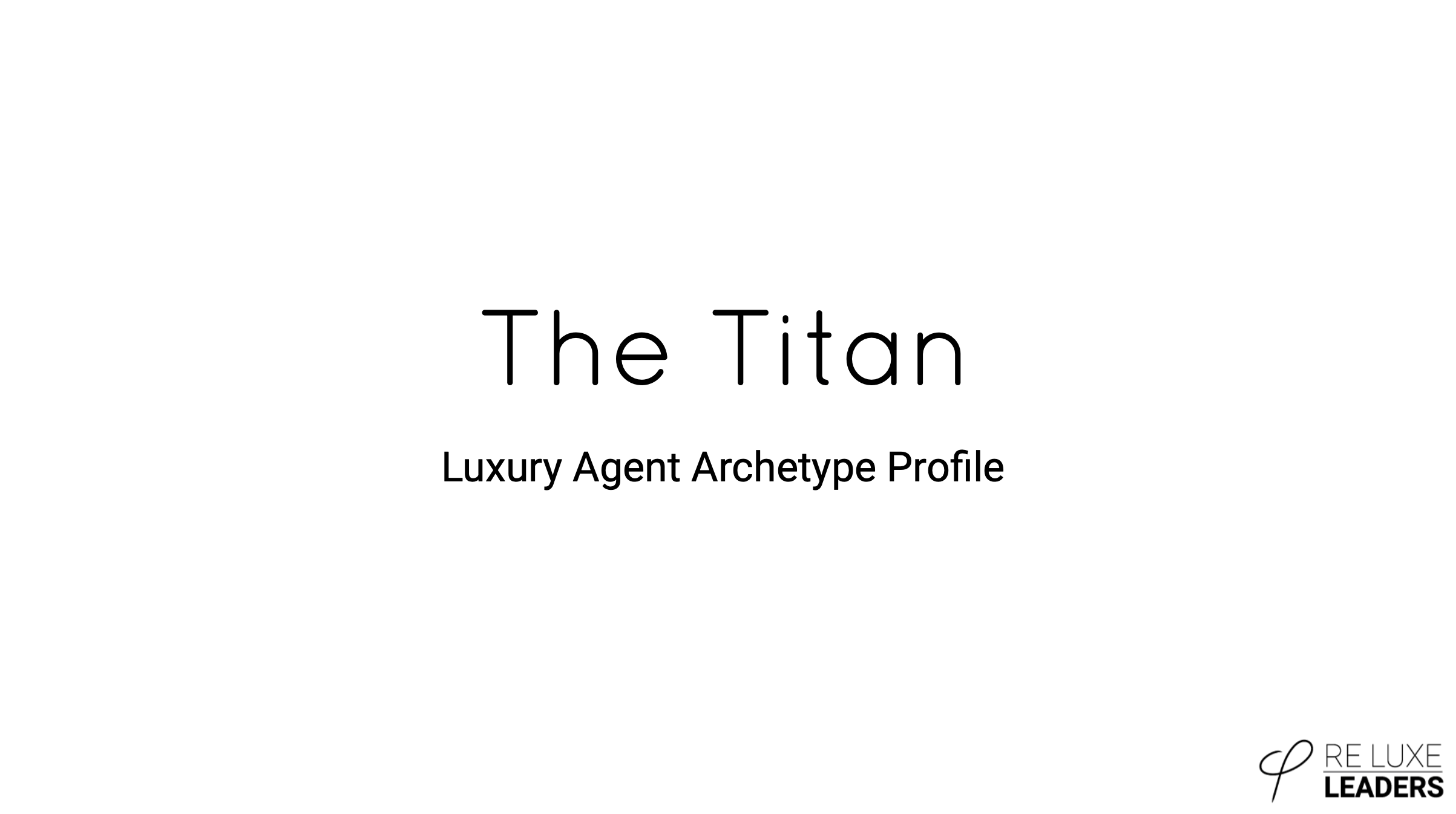 Titan Archetype – Your 70+ Page Luxury Agent Playbook