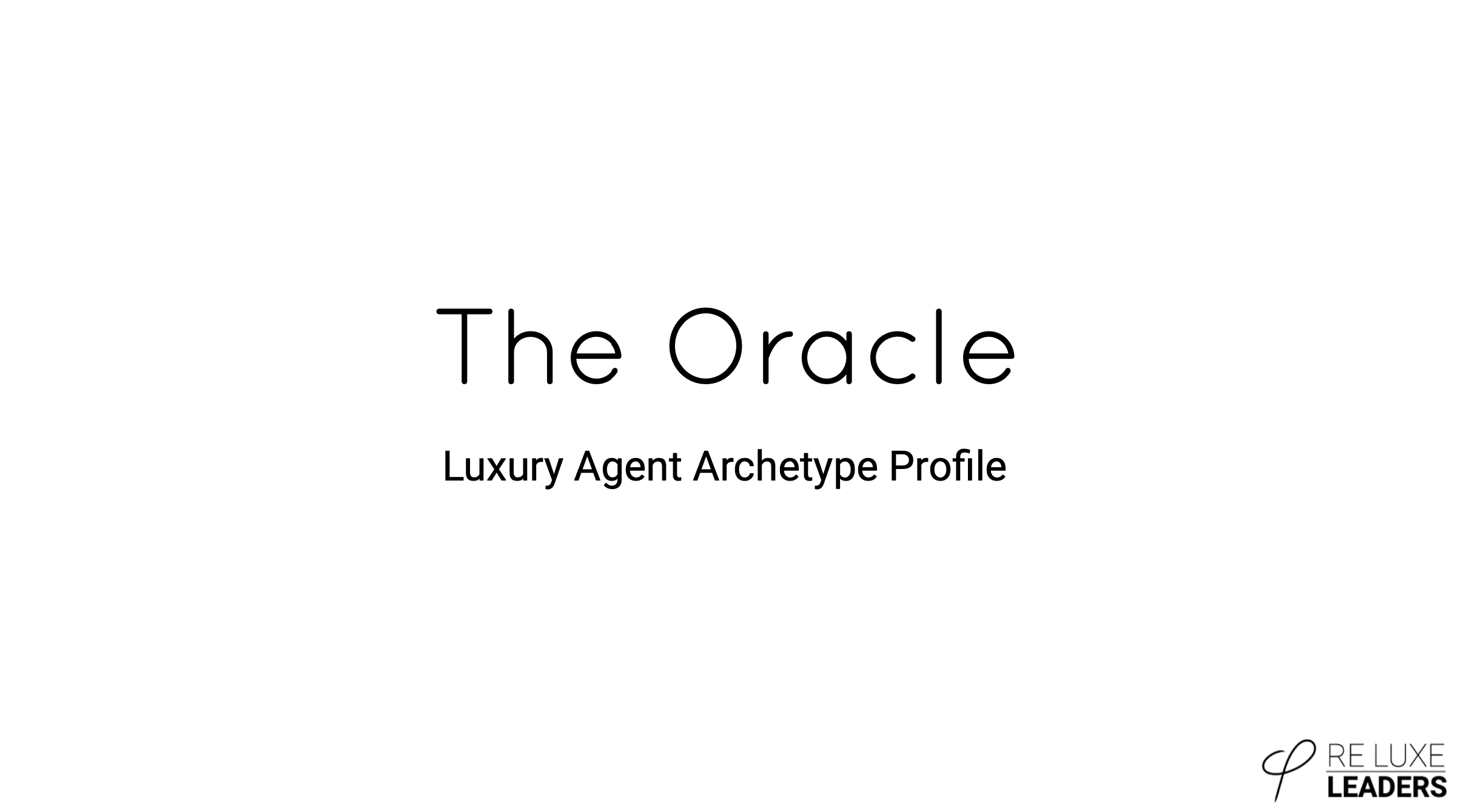 Oracle Archetype – Your 70+ Page Luxury Agent Playbook